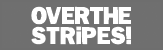 OVER THE STRiPES